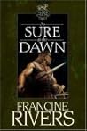 As Sure as the Dawn by Francine Rivers As Sure as the Dawn by Francine Rivers