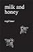 Milk and honey by Rupi Kaur Milk and honey by Rupi Kaur