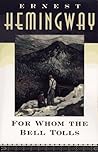 For Whom the Bell Tolls by Ernest Hemingway For Whom the Bell Tolls by Ernest Hemingway