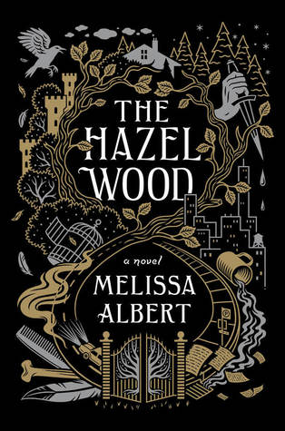 The Hazel Wood by Melissa Albert The Hazel Wood by Melissa Albert