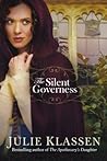 The Silent Governess by Julie Klassen The Silent Governess by Julie Klassen