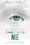 Restore Me by Tahereh Mafi Restore Me by Tahereh Mafi