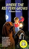Where the Red Fern Grows by Wilson Rawls Where the Red Fern Grows by Wilson Rawls