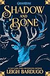 Shadow and Bone (Shadow and Bone, #1) Shadow and Bone