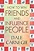 How to Win Friends and Influence People by Dale Carnegie How to Win Friends and Influence People by Dale Carnegie