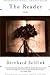 The Reader by Bernhard Schlink The Reader by Bernhard Schlink