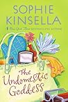 The Undomestic Goddess by Sophie Kinsella The Undomestic Goddess by Sophie Kinsella