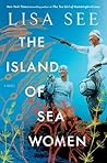 The Island of Sea Women by Lisa See The Island of Sea Women by Lisa See