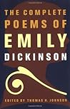 The Complete Poems of Emily Dickinson by Emily Dickinson The Complete Poems of Emily Dickinson by Emily Dickinson
