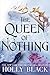 The Queen of Nothing by Holly Black The Queen of Nothing by Holly Black