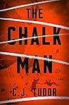 The Chalk Man by C.J. Tudor The Chalk Man by C.J. Tudor