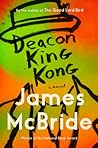 Deacon King Kong by James McBride Deacon King Kong by James McBride