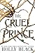 The Cruel Prince by Holly Black The Cruel Prince by Holly Black