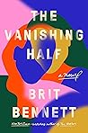 The Vanishing Half by Brit Bennett The Vanishing Half by Brit Bennett
