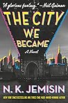 The City We Became by N.K. Jemisin The City We Became by N.K. Jemisin