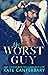 The Worst Guy by Kate Canterbary The Worst Guy by Kate Canterbary