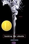 Looking for Alaska by John Green Looking for Alaska by John Green