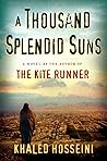 A Thousand Splendid Suns by Khaled Hosseini A Thousand Splendid Suns by Khaled Hosseini
