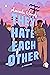 They Hate Each Other by Amanda Woody They Hate Each Other by Amanda Woody