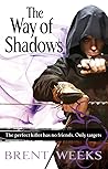 The Way of Shadows by Brent Weeks The Way of Shadows by Brent Weeks