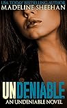 Undeniable by Madeline Sheehan Undeniable by Madeline Sheehan