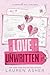 Love Unwritten by Lauren Asher Love Unwritten by Lauren Asher