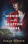 Midnight on the Scottish Shore by Sarah Sundin Midnight on the Scottish Shore by Sarah Sundin