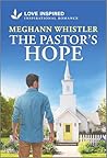 The Pastor’s Hope by Meghann Whistler The Pastor’s Hope by Meghann Whistler