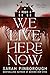 We Live Here Now by Sarah Pinborough We Live Here Now by Sarah Pinborough