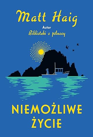 Niemożliwe życie by Matt Haig Niemożliwe życie by Matt Haig
