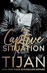 A Captive Situation by Tijan A Captive Situation by Tijan