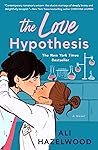 The Love Hypothesis by Ali Hazelwood The Love Hypothesis by Ali Hazelwood