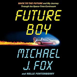 Future Boy by Michael J. Fox Future Boy by Michael J. Fox