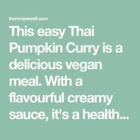 This easy Thai Pumpkin Curry is a delicious vegan meal. With a flavourful creamy sauce, it's a healthy weeknight meal that is also perfect for meal prep!