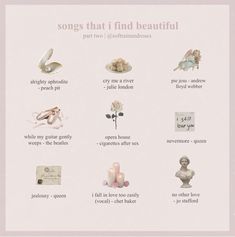 a poster with some words and pictures on it's side that says, songs that i find beautiful