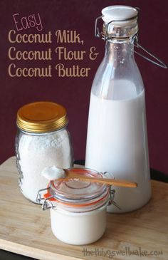 coconut milk, coconut flour and coconut butter on a cutting board with text overlay