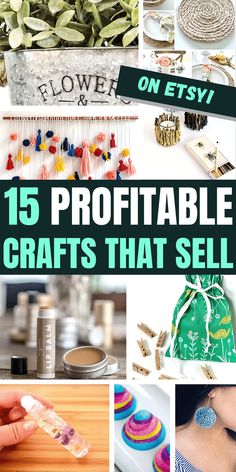 the top ten crafts that sell on etsy is featured in this collage with text overlay