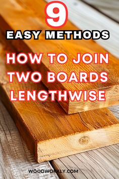 wooden planks with text overlaying the top saying 9 easy method to join boards