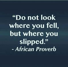 a blue background with the words do not look where you fell, but where you slipped - african prove