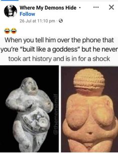 an image of two statues with caption that reads, when you tell him over the phone that you're built like goddess? but he never took art history and