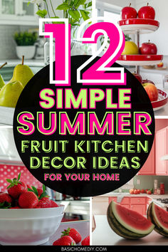 the 12 simple summer fruit kitchen decor ideas for your home, including strawberries and watermelon