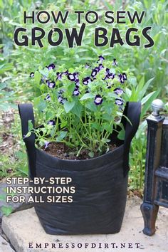 the cover of how to sew grow bags is shown with flowers growing in it