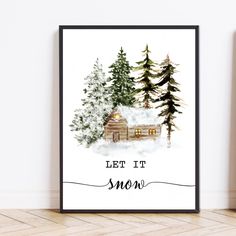 a poster with the words let it snow on it and a cabin in the background