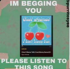 an advertisement with two cherries on it for the song i'm begging you