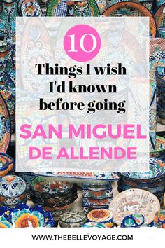 the words 10 things i wish i'd known before going san miguel de allende