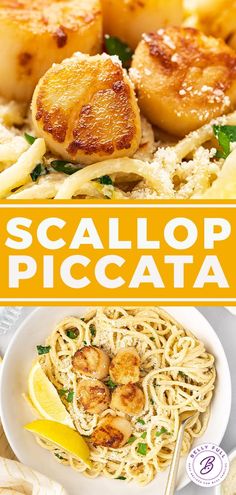 scallop piccata with lemons and pasta in the foreground is an image of scallops on top, along with text that reads scallop piccata