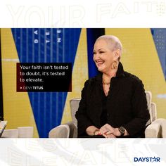 an older woman sitting in a chair with a quote on her face that says, your faith isn't tested to deviate