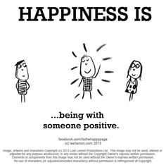 a cartoon drawing of two people with the words happiness is being with someone positive