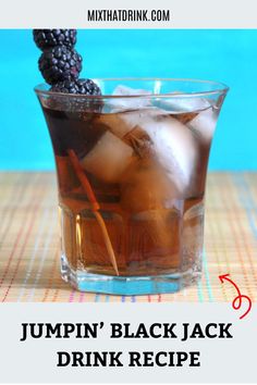 a drink in a glass with blackberries on top and text overlay reading jumpin'black jack drink recipe