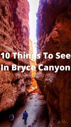 two people walking through a narrow canyon with text overlay that reads 10 things to see in bryce canyon